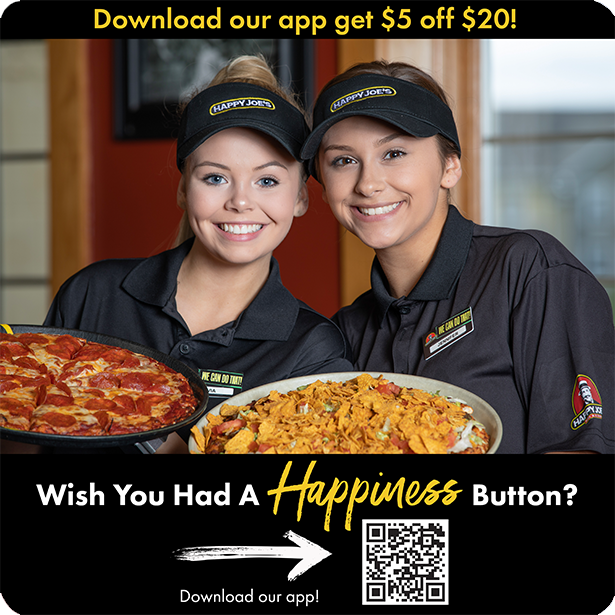 Download our app get $5 off $20 at Happy Joe's Pizza