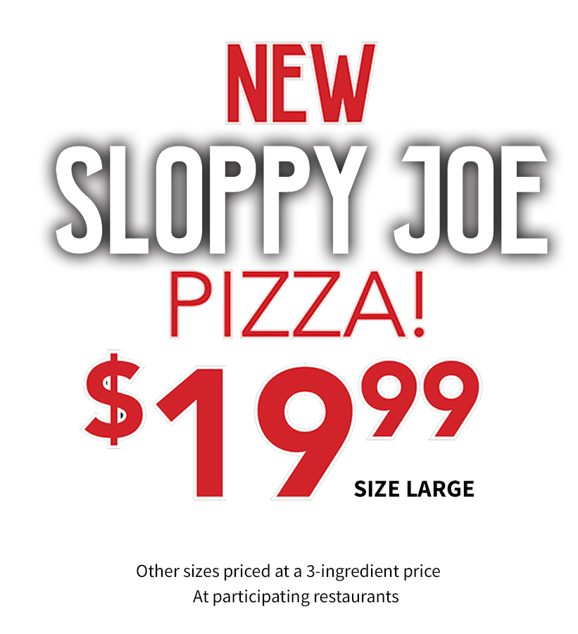 New Sloppy Joe Pizza for $19.99 Large Size