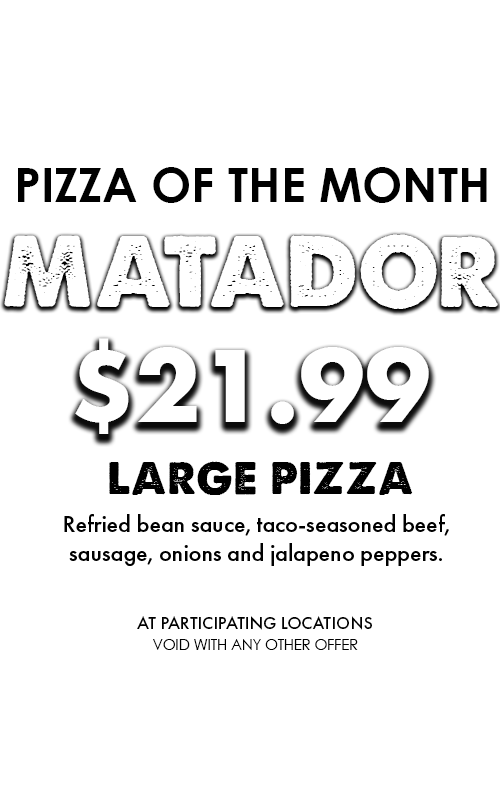Matador is the Pizza of the Month at Happy Joe's